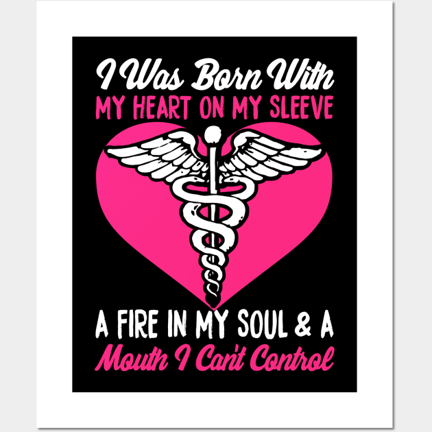 I Was Born With My Heart On My Sleeve A Fire In My Soul & A Mouth I Can't Control Wall Art by fromherotozero